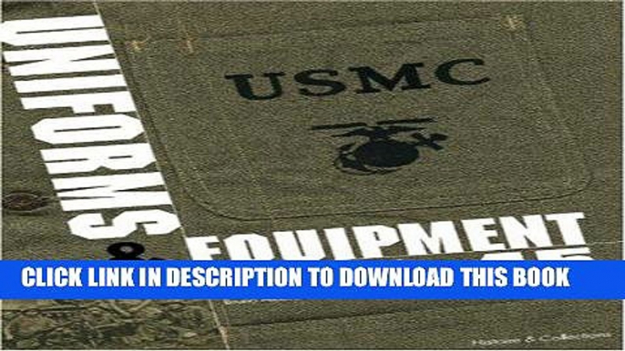 Read Now USMC Uniforms   Equipment 1941-1945 Download Book