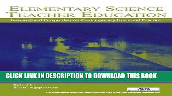 Read Now Elementary Science Teacher Education: International Perspectives on Contemporary Issues