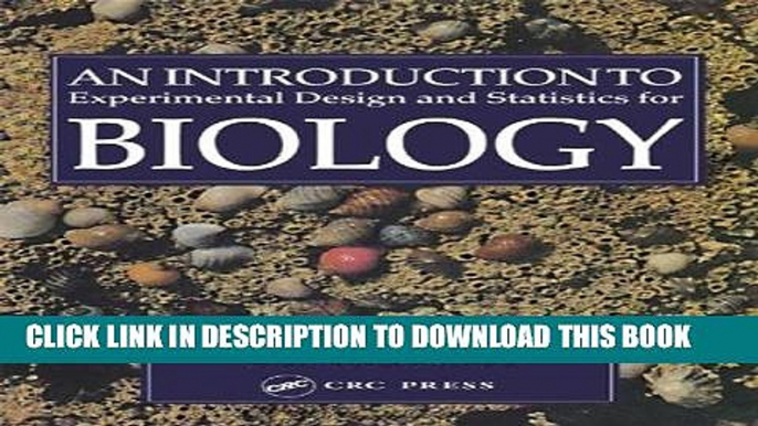 Read Now An Introduction To Experimental Design And Statistics For Biology Download Online