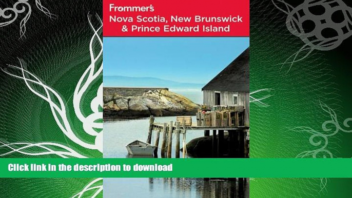 FAVORITE BOOK  Frommer s Nova Scotia, New Brunswick and Prince Edward Island (Frommer s Complete