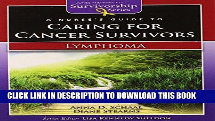 [READ] EBOOK A Nurse s Guide to Caring for Cancer Survivors: Lymphoma (Jones and Bartlett