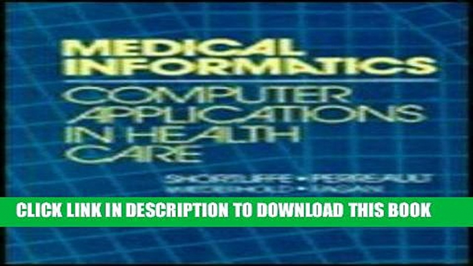 [FREE] EBOOK Medical Informatics: Computer Applications in Health Care BEST COLLECTION