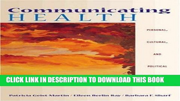 [READ] EBOOK Communicating Health: Personal, Cultural, and Political Complexities (with InfoTrac)