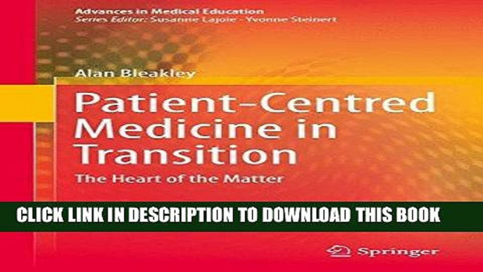 [FREE] EBOOK Patient-Centred Medicine in Transition: The Heart of the Matter (Advances in Medical