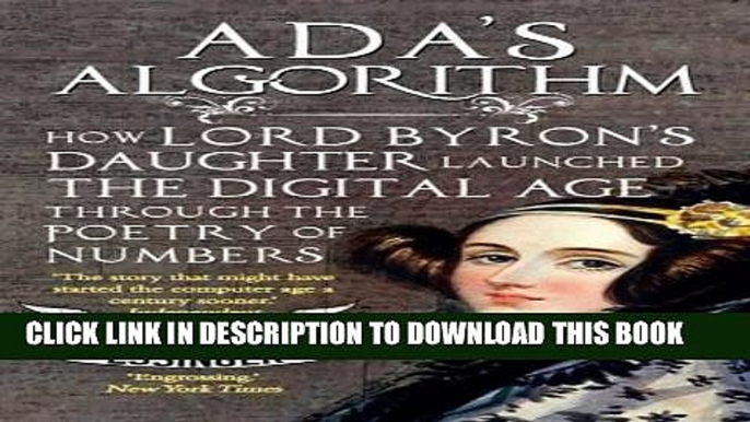 Best Seller Ada s Algorithm: How Lord Byron s Daughter Launched the Digital Age Through the Poetry