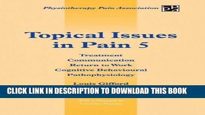 Best Seller Topical Issues in Pain 5: Treatment Communication Return to Work Cognitive Behavioural