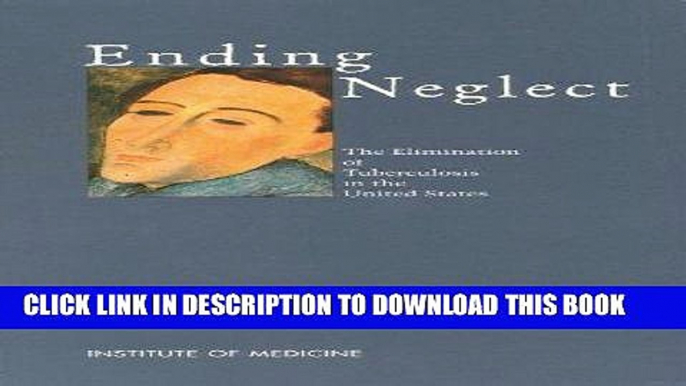 Best Seller Ending Neglect: The Elimination of Tuberculosis in the United States Free Read