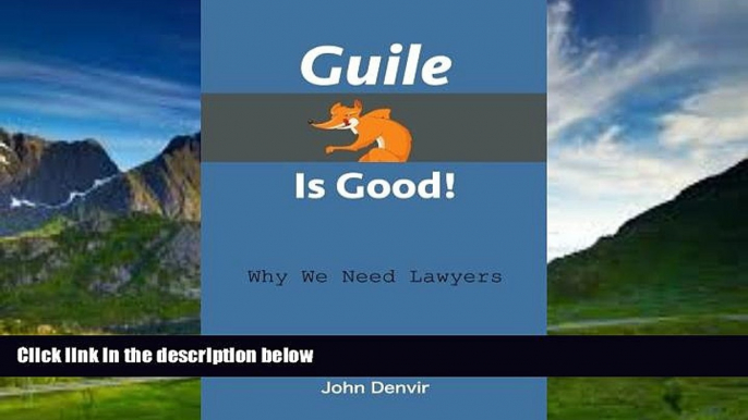 Big Deals  Guile Is Good!: Why We Need Lawyers  Best Seller Books Most Wanted