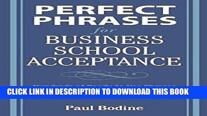 Ebook Perfect Phrases for Business School Acceptance (Perfect Phrases Series) Free Read