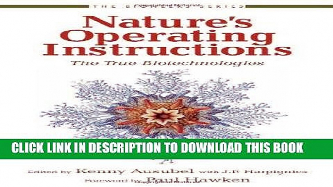 Best Seller Nature s Operating Instructions: The True Biotechnologies (The Bioneers Series) Free