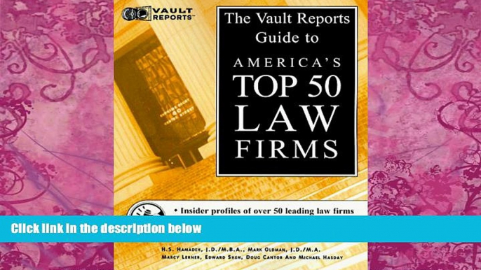 Big Deals  Law Firms: The Vault.com Guide to America s Top 50 Law Firms (Vault Reports)  Full