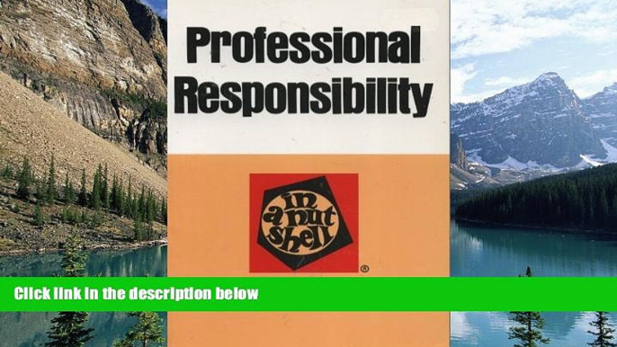 Big Deals  Professional Responsibility (Nutshell series)  Full Ebooks Most Wanted