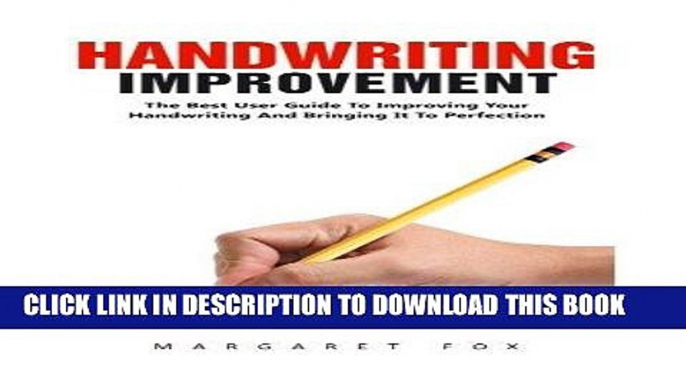 [PDF] Handwriting Improvement: The Best User Guide To Improving Your Handwriting And Bringing It