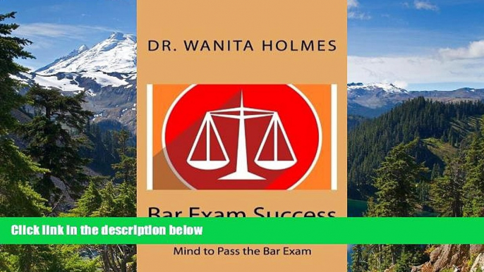 READ FULL  Bar Exam Success: Use the Power of Your Subconscious Mind to Pass the Bar Exam  READ