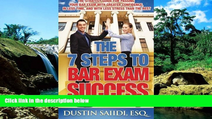 Must Have  The 7 Steps to Bar Exam Success: The Strategy Guide for Passing Your Bar Exam with