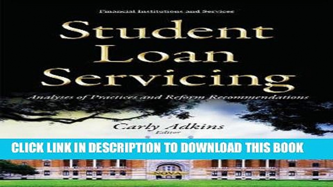 Ebook Student Loan Servicing: Analyses of Practices and Reform Recommendations (Financial