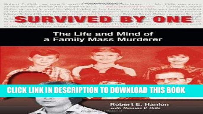 [PDF] Survived by One: The Life and Mind of a Family Mass Murderer (Elmer H Johnson   Carol Holmes