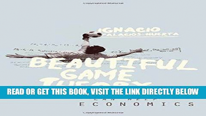 [Read] Ebook Beautiful Game Theory: How Soccer Can Help Economics New Reales