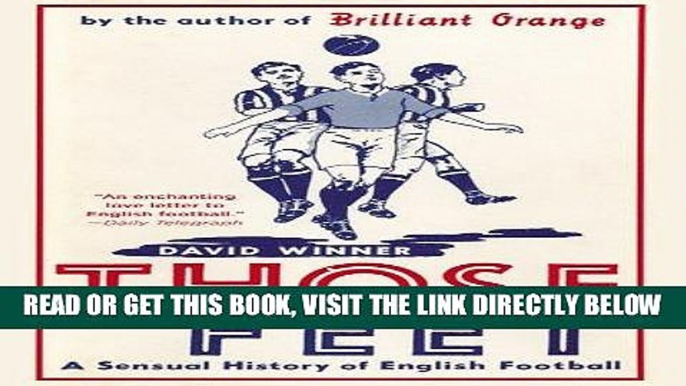 [Read] Ebook Those Feet: A Sensual History of English Football New Reales