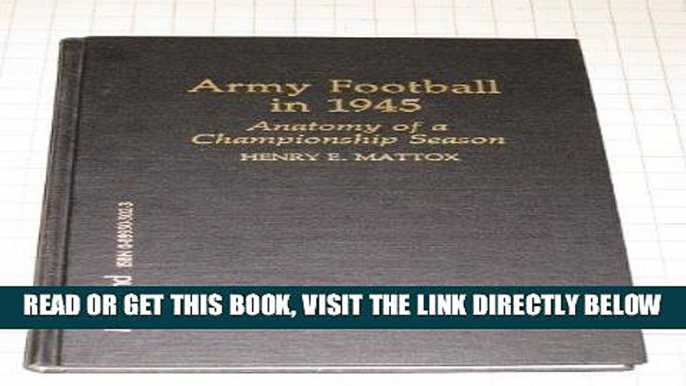 [Read] Ebook Army Football in 1945: Anatomy of a Championship Season New Version