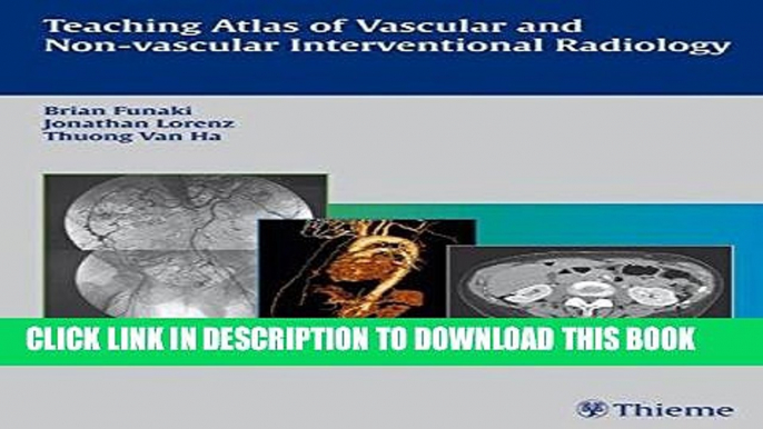 [READ] EBOOK Teaching Atlas of Vascular and Non-vascular Interventional Radiology BEST COLLECTION