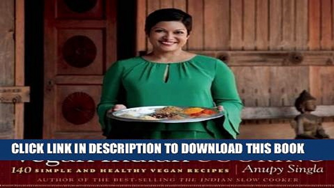 [New] Ebook Vegan Indian Cooking: 140 Simple and Healthy Vegan Recipes Free Online