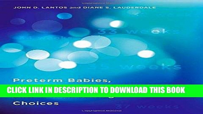 [FREE] EBOOK Preterm Babies, Fetal Patients, and Childbearing Choices (Basic Bioethics) ONLINE