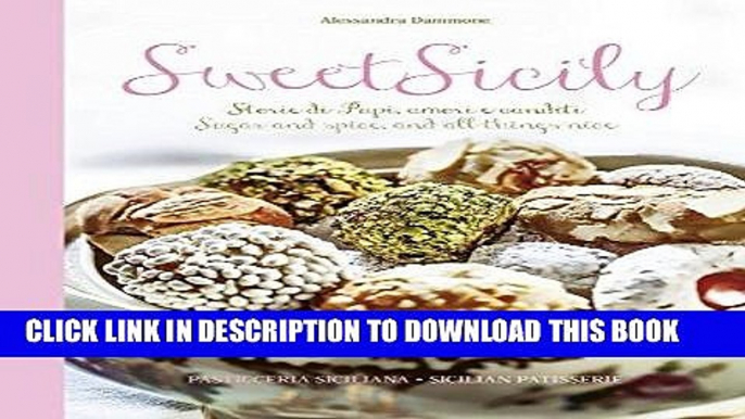 [New] Ebook Sweet Sicily: Sugar and Spice, and All Things Nice Free Online