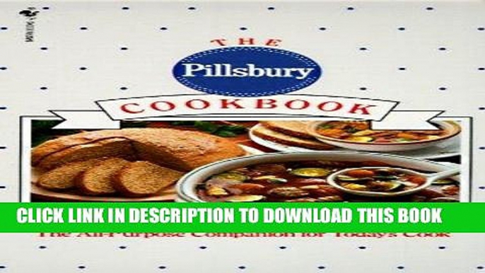 [New] Ebook The Pillsbury Cookbook: The All-Purpose Companion for Today s Cook Free Read