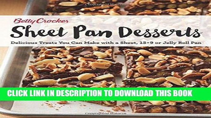 [New] Ebook Betty Crocker Sheet Pan Desserts: Delicious Treats You Can Make with a Sheet, 13x9 or