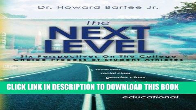 [Ebook] The Next Level: Six Perspectives on the College Choice Process of Student Athletes