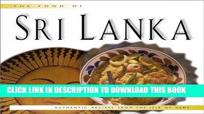 [New] PDF Food of Sri Lanka: Authentic Recipes from the Island of Gems Free Online