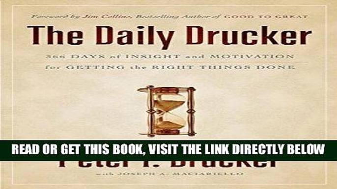 [Free Read] The Daily Drucker: 366 Days of Insight and Motivation for Getting the Right Things