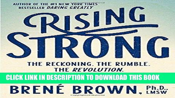 Best Seller Rising Strong: The Reckoning. The Rumble. The Revolution Free Read