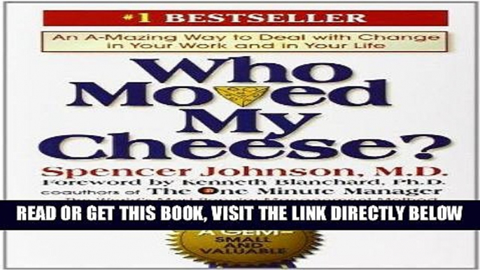 [Free Read] Who Moved My Cheese?: An A-Mazing Way to Deal with Change in Your Work and in Your