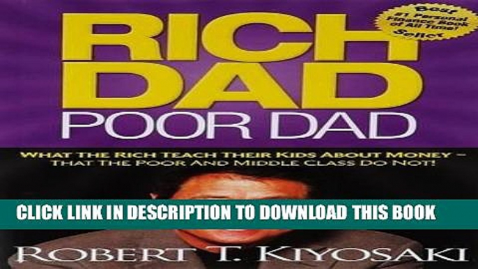 Ebook Rich Dad Poor Dad: What The Rich Teach Their Kids About Money That the Poor and Middle Class