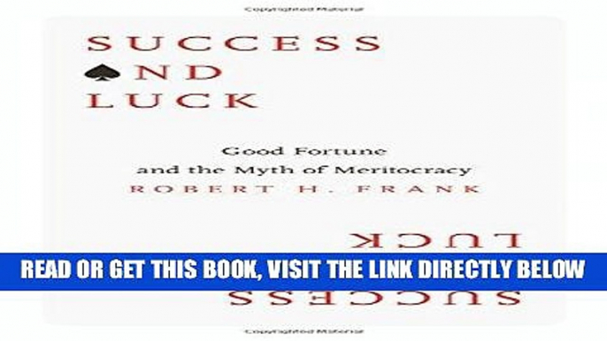 [Free Read] Success and Luck: Good Fortune and the Myth of Meritocracy Free Online