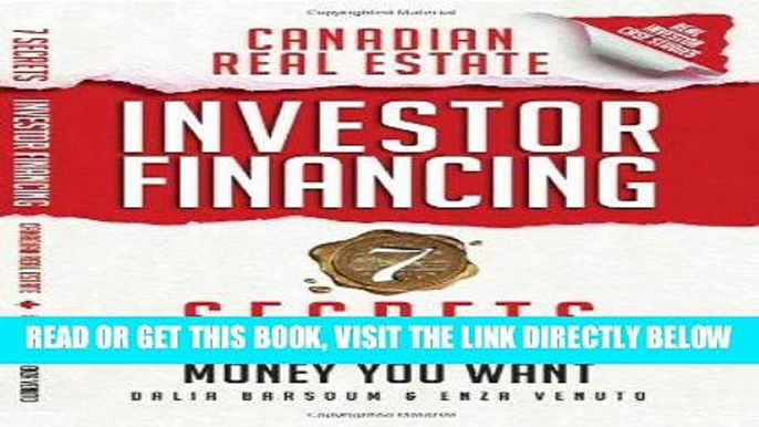 [Free Read] Canadian Real Estate Investor Financing: 7 Secrets to Getting All the Money You Want