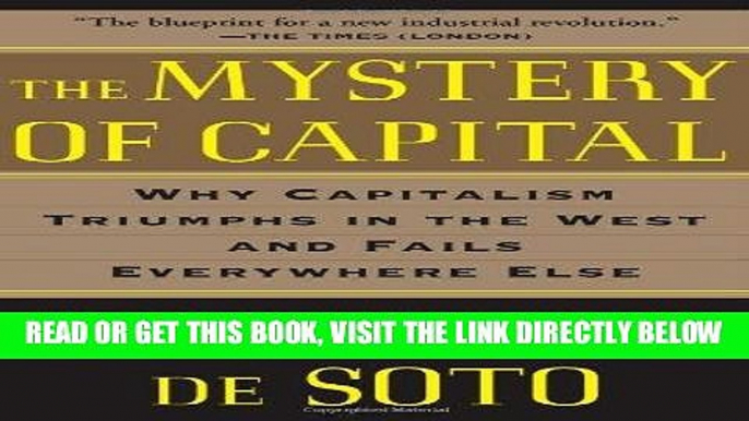 [Free Read] The Mystery of Capital: Why Capitalism Triumphs in the West and Fails Everywhere Else