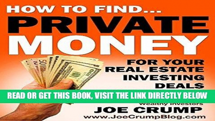 [Free Read] How To Find Private Money Lenders For Your Real Estate Investing Deals: A Step-by-Step