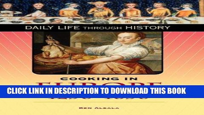 Read Now Cooking in Europe, 1250-1650 (The Greenwood Press Daily Life Through History Series) (The