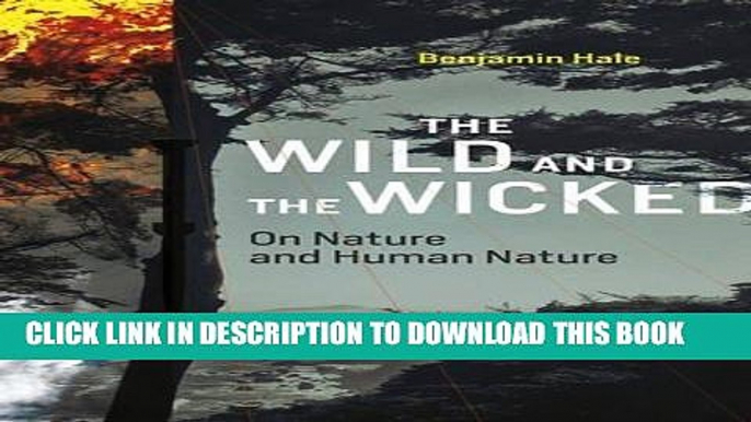 [Free Read] The Wild and the Wicked: On Nature and Human Nature (MIT Press) Free Online