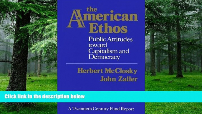 Must Have  The American Ethos: Public Attitudes Toward Capitalism and Democracy (Twentieth