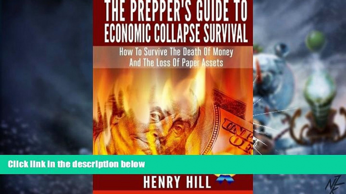 READ FREE FULL  The Prepper s Guide To Economic Collapse Survival: How To Survive The Death Of