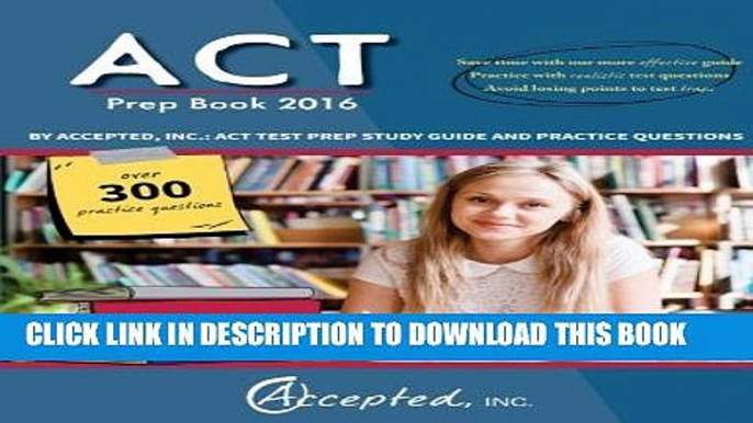 New Book ACT Prep Book 2016 by Accepted Inc.: ACT Test Prep Study Guide and Practice Questions