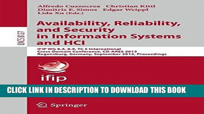 New Book Availability, Reliability, and Security in Information Systems and HCI: IFIP WG 8.4, 8.9,