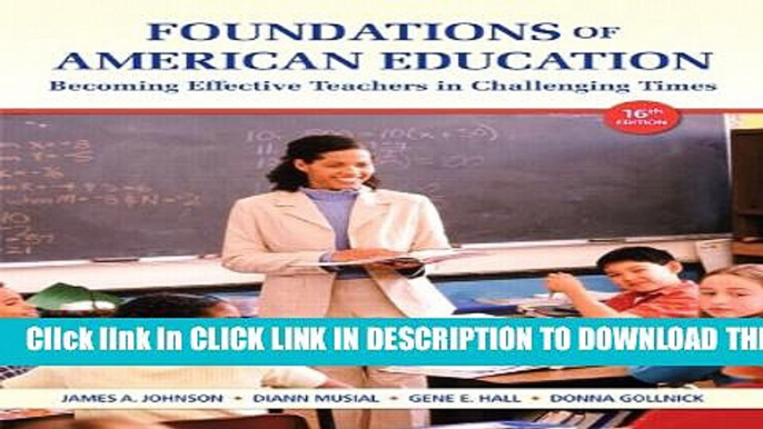 New Book Foundations of American Education: Becoming Effective Teachers in Challenging Times (16th