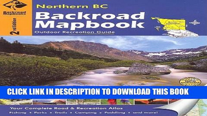 [PDF] Backroad Mapbook: Northern BC: Outdoor Recreation Guide Popular Colection