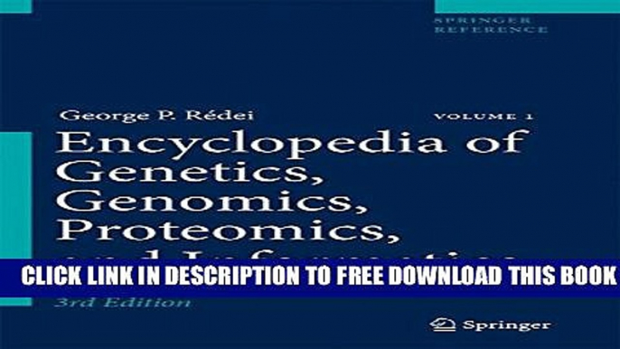 New Book Encyclopedia of Genetics, Genomics, Proteomics, and Informatics