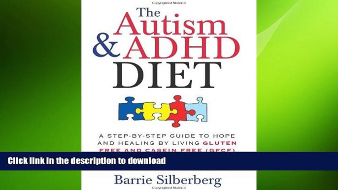 FAVORITE BOOK  The Autism   ADHD Diet: A Step-by-Step Guide to Hope and Healing by Living Gluten